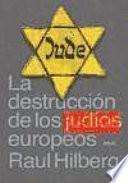 La destrucción de los judíos europeos