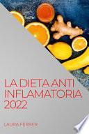 LA DIETA ANTI INFLAMATORIA 2022