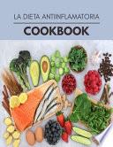 La Dieta Antiinflamatoria Cookbook