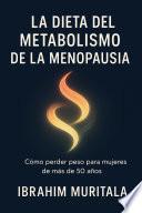 La dieta del metabolismo de la menopausia