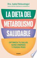 La Dieta Del Metabolismo Saludable / the Healthy Metabolism Diet