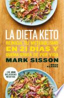 La dieta Keto: Reinicia tu metabolismo en 21 das y quema grasa de forma definitiva / The Keto Reset Diet