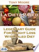La Dieta Paleo: Guía Legendaria Para Perder Peso Con La Dieta Paleo
