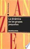 La dinámica de los grupos pequeños