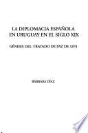 La diplomacia española en Uruguay en el siglo XIX
