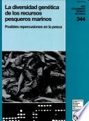 La Diversidad Genetica de Los Recursos Pesqueros Marinos