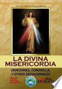 La Divina Misericordia. Oraciones, Coronilla y otros devocionales