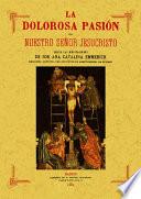 LA DOLOROSA PASION DE NUESTRO SEÑOR JESUCRISTO