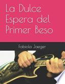 La Dulce Espera del Primer Beso