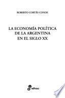 La economía política de la Argentina en el siglo XX