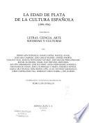 La edad de plata de la cultura española, 1898-1936: Letras, ciencia, arte sociedad y culturas