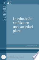La educación católica en una sociedad plural