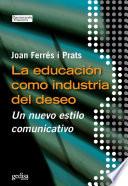 La educación como industria del deseo