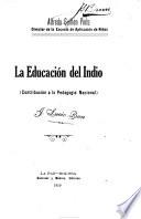 La educación del indio (contribución a la pedagogía nacional).
