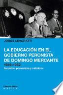 La educación en el gobierno peronista de Domingo Mercante, 1946-1952