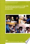 La educación permanente en el siglo XXI: nuevas funciones para el personal de educación