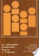 La educación preescolar: teoría y práctica