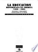 La educación republicana en América (1939-1992)