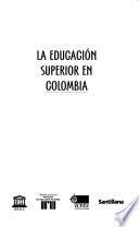 La Educación superior en Colombia
