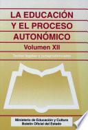 La educación y el proceso autonómico. Volumen XII