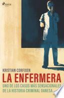 La enfermera - uno de los casos más sensacionales de la historia criminal danesa