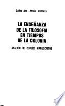 La enseñanza de la filosofía en tiempos de la colonia