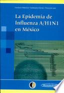 La epidemia de influeza A/H1N1 en Mexico/ The Influenza A/H1N1 Epidemic in Mexico