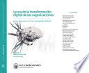 La era de la transformación digital de las organizaciones y su impacto en la competitividad