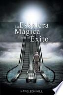 La Escalera Magica Hacia el Exito