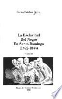 La esclavitud del negro en Santo Domingo, 1492-1844
