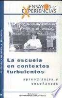 La Escuela en Contextos Turbulentos