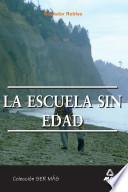 La Escuela Sin Edad. Coleccion Ser Mas. Ebook