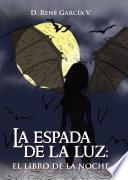 La espada de la luz: el libro de la noche