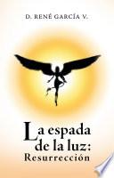 La Espada De La Luz: Resurrección