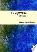 LA ESPIRAL. Relatos