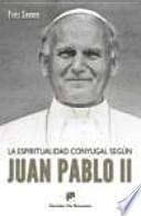 La espiritualidad conyugal según Juan pablo II