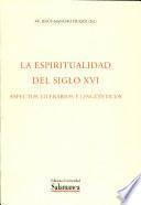La espiritualidad española del siglo XVI. Aspectos literarios y lingüisticos