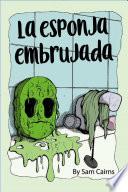 La Esponja Embrujada