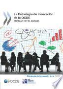 La Estrategia de Innovación de la OCDE Empezar hoy el mañana