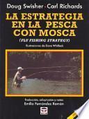 LA ESTRATEGIA EN LA PESCA CON MOSCA