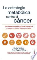 La estrategia metabólica contra el cáncer