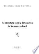 La estructura social y demográfica de Venezuela colonial