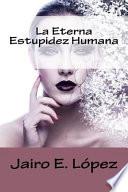 La Eterna Estupidez Humana