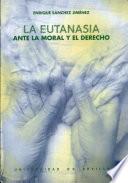 La eutanasia ante la moral y el derecho
