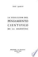 La evolución del pensamiento científico en la Argentina