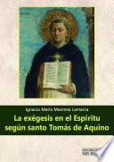 La exégesis en el Espíritu según santo Tomás de Aquino