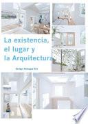 La Existencia, el Lugar y la Arquitectura