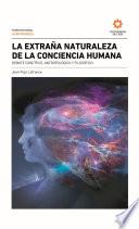 La extraña naturaleza de la conciencia humana