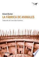 La fabrica de animales / Animal Factory