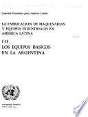 La fabricación de maquinarias y equipos industriales en América Latina: Los equipos en la Argentina